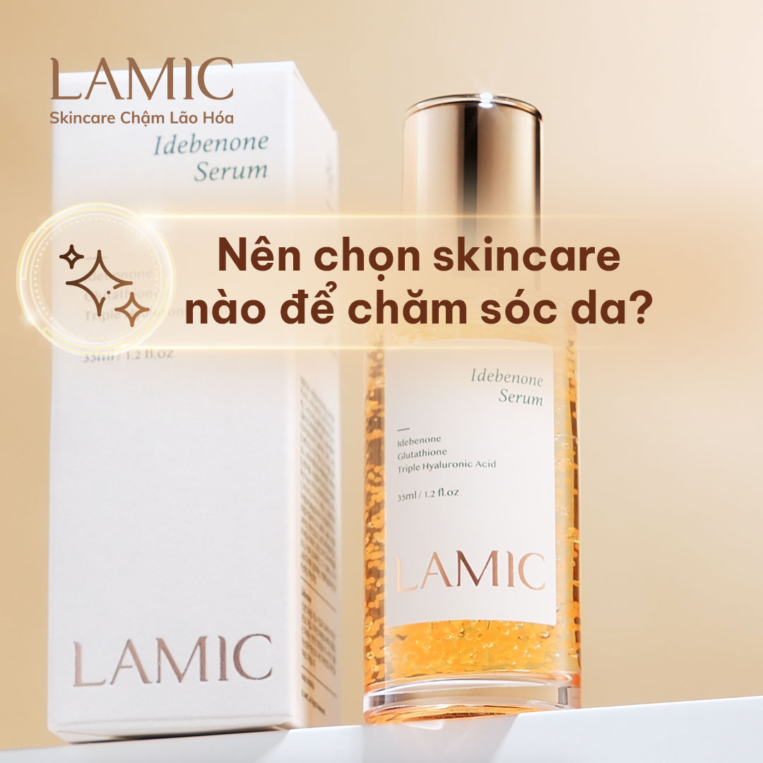 Nên chọn skincare nào để chăm sóc da?