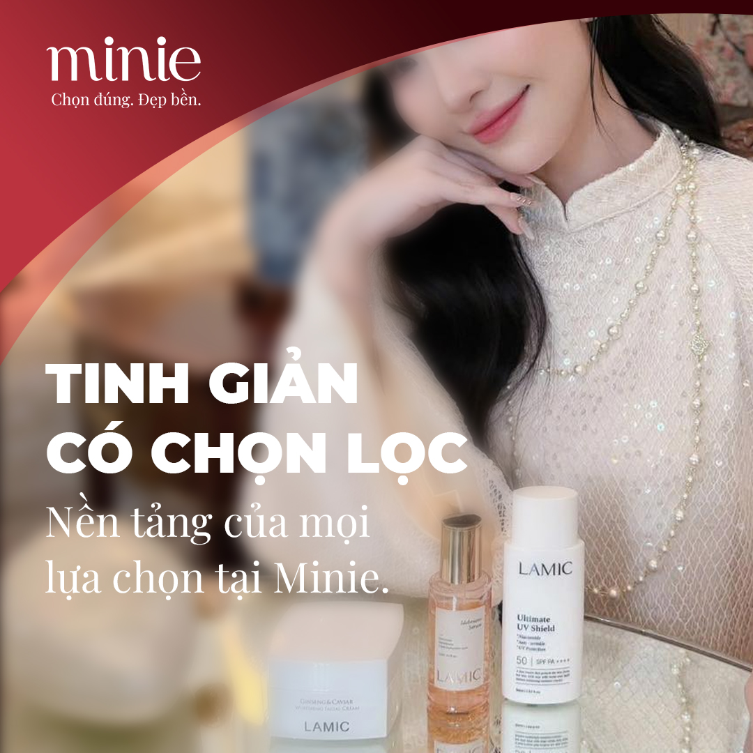 Tinh giản có chọn lọc, nền tảng của mọi lựa chọn tại Minie - Chọn đúng, đẹp bền