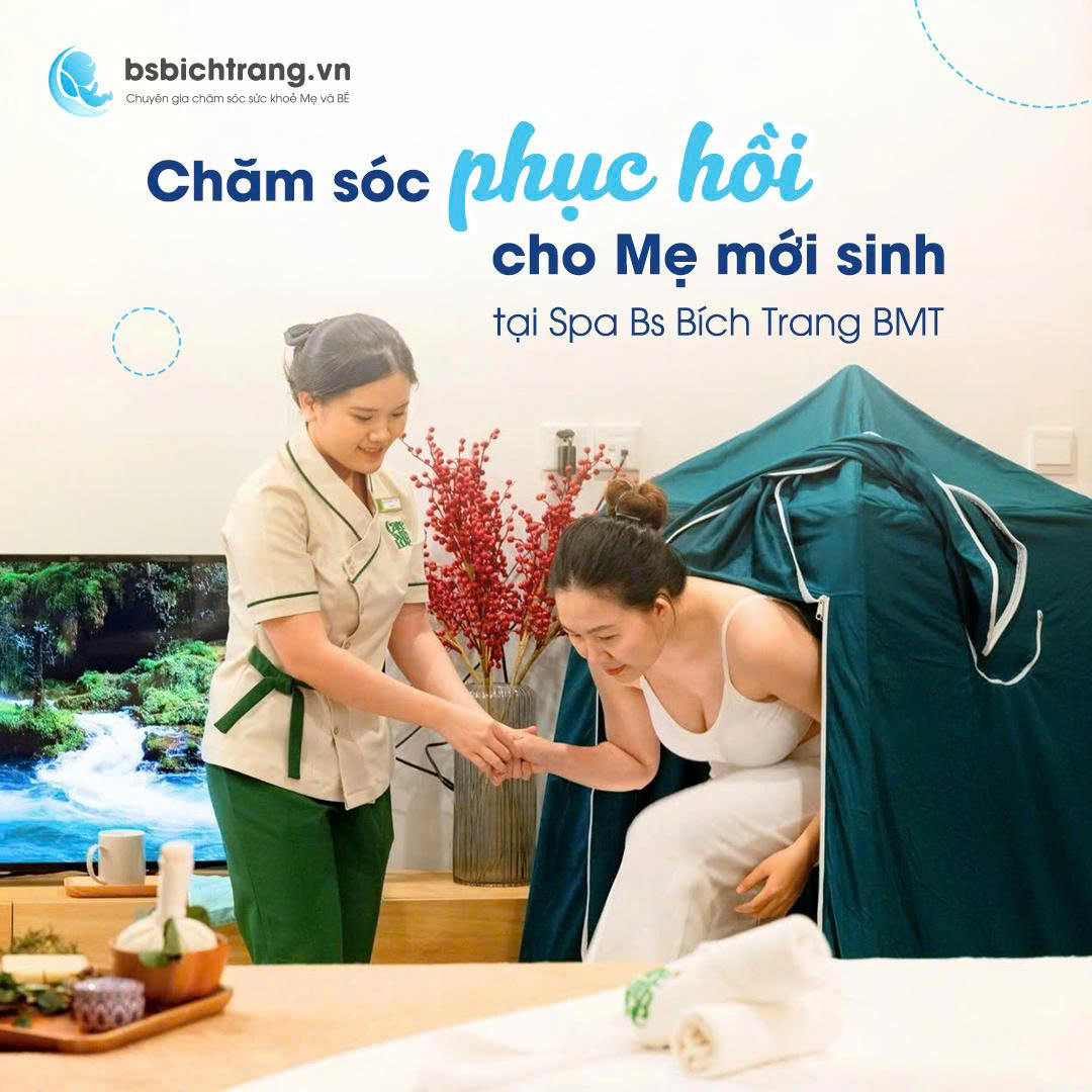 Chăm sóc PHỤC HỒI cho Mẹ mới sinh tại Spa Bs Bích Trang BMT: Giải pháp toàn diện giúp mẹ khỏe – bé ngoan