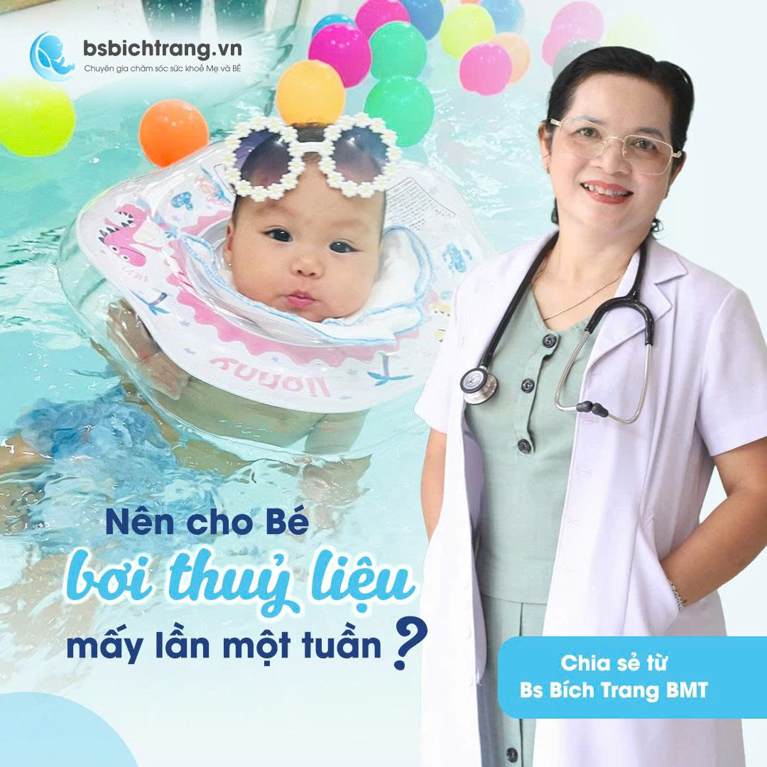 Nên cho Bé bơi thuỷ liệu mấy lần một tuần? Chia sẻ từ Bs Bích Trang BMT
